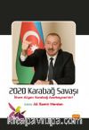 2020 Karabağ Savaşı (İlham Aliyev: Karabağ Azerbaycan’dır!)