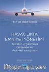 Havacılıkta Emniyet Yönetimi & Teoriden Uygulamaya Geleneksel ve Yeni Nesil Yaklaşımlar