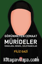Mürideler <br /> Görünmeyen Cemaat İsmailağa, Menzil, Süleymancılar
