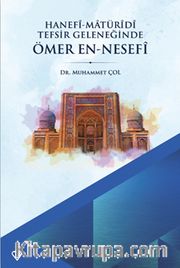 Hanefi Matüridi Tefsir Geleneğinde Ömer En Nesefi