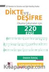 Dikte ve Deşifre Okuma Çalışmaları için 220 Ezgi