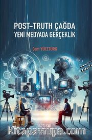 Post-Truth Çağda Yeni Medyada Gerçeklik