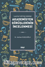 İlahiyat Eğitimi Üzerine Akademisyen Görüşlerinin İncelenmesi
