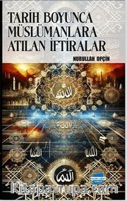 Tarih Boyunca Müslümanlara Atılan İftiralar