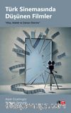 Türk Sinemasında Düşünen Filmler & “Oluş, Adalet ve Zaman Üzerine”