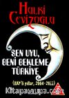 Sen Uyu, Beni Bekleme Türkiye (6 Kitap Birarada) (AKP'li Dönemler 2004-2011)