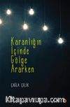 Karanlığın İçinde Gölge Ararken