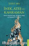 İnek, Ateş, Kahraman