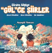 Şiirden Bilgiye “Gül”Ce Şiirler 