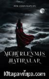 Mühürlenmiş Hatıralar 1