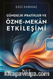 Gündelik Pratikler ve Özne-Mekan Etkileşimi
