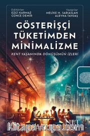 Gösterişçi Tüketimden Minimalizme <br /> Kent Yaşamında Dönüşümün İzleri