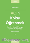 Act’i Kolay Öğrenmek & Kabul ve Kararlılık Terapisi İçin Hızlı Bir Başlangıç