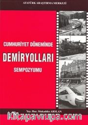 Cumhuriyet Döneminde Demiryolları Sempozyumu