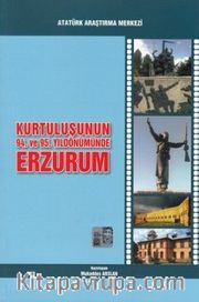 Kurtuluşunun 94. ve 95. Yıldönümünde Erzurum