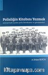 Polisliğin Kitabını Yazmak & Antropolojik Açıdan Polis Bürokrasisi ve Görünümleri