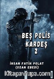 Beş Polis Kardeş 2