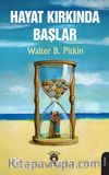 Hayat Kırkında Başlar