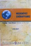 Medeniyet Coğrafyamız & Ortadoğu - İslam Dünyası Kafkaslar ve Orta Asya