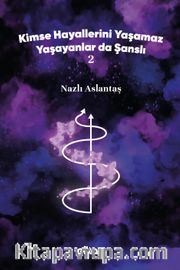 Kimse Hayallerini Yaşamaz, Yaşayanlar da Şanslı 2