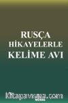 Rusça Hikayelerle Kelime Avı