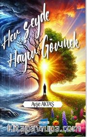 Her Şeyde Hayır Görmek 