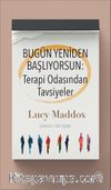 Bugün Yeniden Başlıyorsun: Terapi Odasından Tavsiyeler