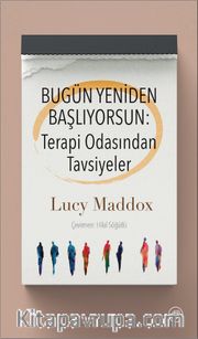Bugün Yeniden Başlıyorsun: Terapi Odasından Tavsiyeler