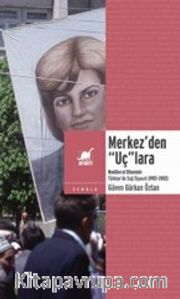 Merkez’den “Uç”lara: Neoliberal Dönemde Sağ Siyaset (1983-2002)