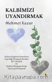 Kalbimizi Uyandırmak