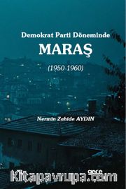 Demokrat Parti Döneminde Maraş (1950-1960)