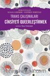 Cinsiyeti Queerleştirmek & Trans Çalışmaları