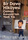 Bir Dava Hikayesi & Osman Kavala'nın Yedi Yılı