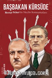 Başbakan Kürsüde <br /> Recep Peker’in Meclis Konuşmaları