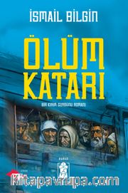 Ölüm Katarı <br /> Bir Kırım Sürgünü Romanı