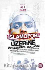 İslamofobi Üzerine Öz Eleştirel Yaklaşım Radikalizm ve Ilımlılık Kıskacında Batı Ve İslam Dünyasının Çıkmazı