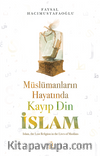 Müslümanların Hayatında Kayıp Din İslam