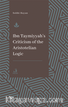 Ibn Taymiyyah’s Criticism of the Aristotelian Logic