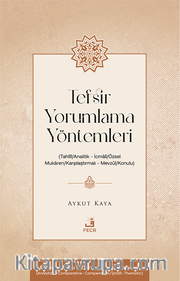 Tefsir Yorumlama Yöntemleri (Tahlîlî / Analitik - İcmalî/Özsel - Mukaren / Karşılaştırmalı Mevzûî / Konulu)
