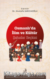 Osmanlı’da İlim ve Kültür Şahıslar Seçkisi