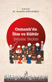 Osmanlı’da İlim ve Kültür Şahıslar Seçkisi