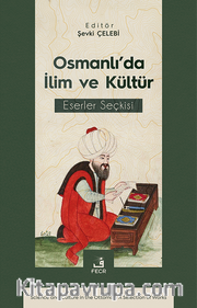 Osmanlı’da İlim ve Kültür Eserler Seçkisi