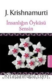 İnsanlığın Öyküsü Sensin