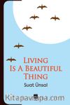 Living Is A Beautiful Thing