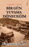 Bir Gün Yuvama Döneceğim