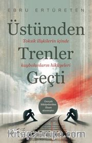 Üstümden Trenler Geçti