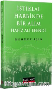 İstiklal Harbinde Bir Alim Hafız Ali Efendi