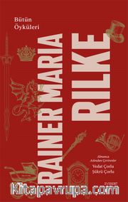 Bütün Öyküleri / Rainer Maria Rilke (Ciltli)