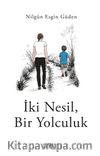 İki Nesil, Bir Yolculuk
