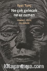 Ne Çok Gelecek, Ne Az Zaman
